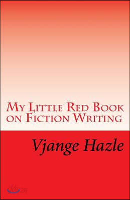 My Little Red Book on Fiction Writing