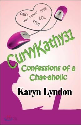 Curvykathy31: Confessions of a Chat-Aholic
