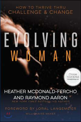 The Evolving Woman: How to Thrive Thru Challenge & Change