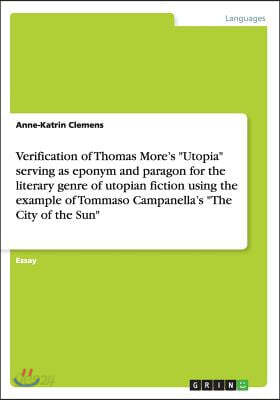 Verification of Thomas More's "Utopia" serving as eponym and paragon for the literary genre of utopian fiction using the example of Tommaso Campanella