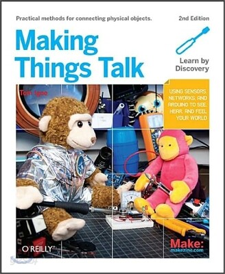 Making Things Talk: Using Sensors, Networks, and Arduino to See, Hear, and Feel Your World