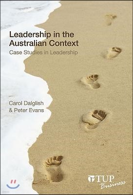 Leadership in the Australian Context: Case Studies in Leadership