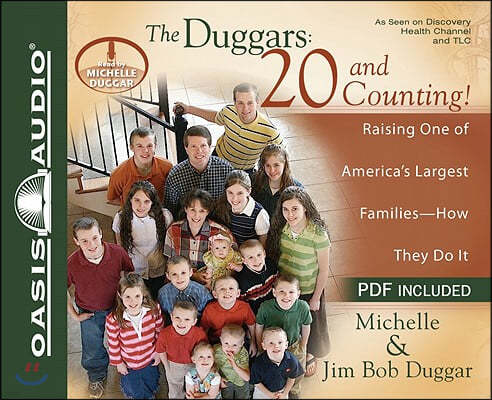 The Duggars: 20 and Counting!: Raising One of America's Largest Families--How They Do It