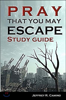 Pray That You May Escape Study Guide: An Eye-Opening Look at the World Around You