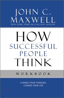 How Successful People Think: Change Your Thinking, Change Your Life