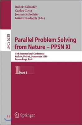 Parallel Problem Solving from Nature - PPSN XI: 11th International Conference, Krakow, Poland, September 11-15, 2010, Proceedings, Part I