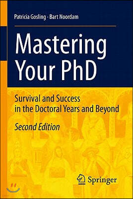 Mastering Your PhD: Survival and Success in the Doctoral Years and Beyond