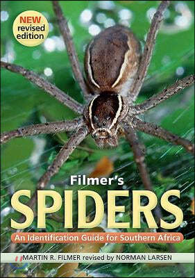 Filmer S Spiders: An Identification Guide for Southern Africa