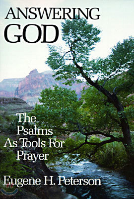 Answering God: The Psalms as Tools for Prayer