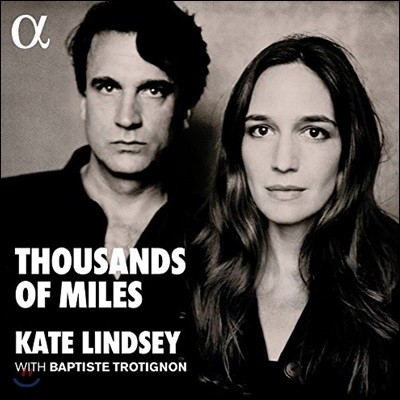 Kate Lindsey / Baptiste Trotignon 케이트 린지 & 밥티스트 트로티뇽 - 쿠르트 바일 / 알마 말러 / 코른골트 / 쳄린스키 (Thousands of Miles)