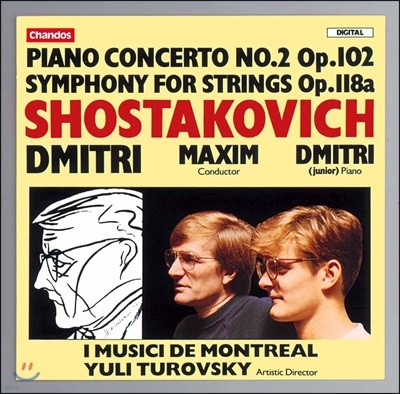 Maxim & Dmitri Shostakovich Jr. 쇼스타코비치: 피아노 협주곡 2번, 현을 위한 교향곡 - 막심 & 드미트리 쇼스타코비치 2세 (Shostakovich: Piano Concerto Op.102, Symphony for Strings Op.118a)