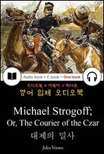 대제의 밀사 (Michael Strogoff; Or, The Courier of the Czar) 들으면서 읽는 영어 명작 799 ◆ 부록첨부