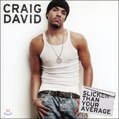Craig David (크랙 데이빗) - Slicker Than Your Average