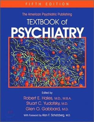 American Psychiatric Publishing Textbook of Psychiatry : Textbook of Psychiatry, 5/E