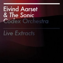 Eivind Aarset & The Sonic Codex Orchestra - Live Extracts
