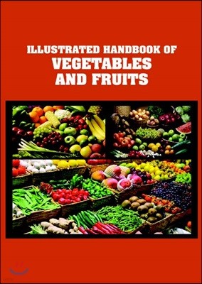 Illustrated Handbook Of<br/>Vegetables And Fruits