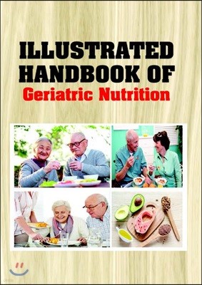 Illustrated Handbook Of<br/>Geriatric Nutrition