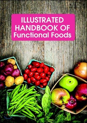 Illustrated Handbook Of<br/>Functional Foods