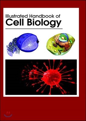 Illustrated Handbook Of<br/>Cell Biology