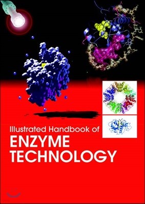 Illustrated Handbook Of<br/>Enzyme Technology