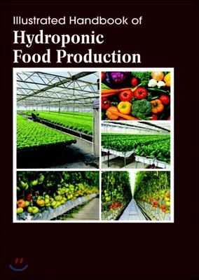 Illustrated Handbook Of<br/>Hydroponic Food Production