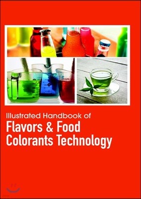 Illustrated Handbook Of<br/>Flavors & Food Colorants Technology
