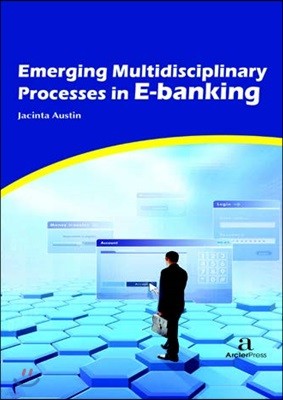 Emerging Multidisciplinary Processes In E-Banking