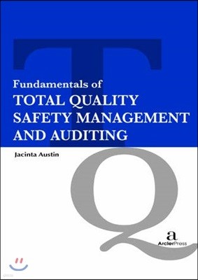 Fundamentals Of Total Quality Safety Management And Auditing