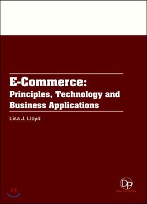 E-Commerce: Principles, Technology And Business Applications 