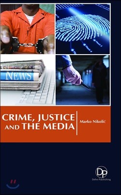 Crime, Justice And The Media