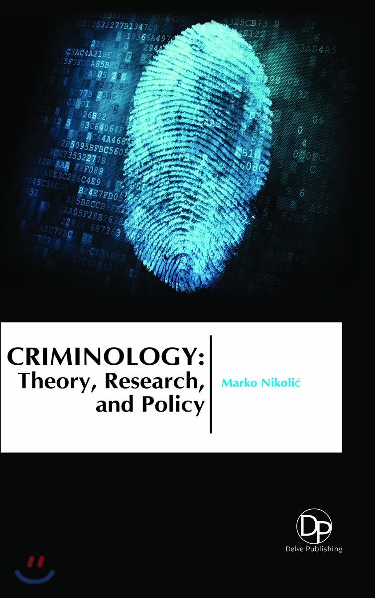 Criminology: Theory, Research, And Policy