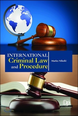 International Criminal Law And Procedure