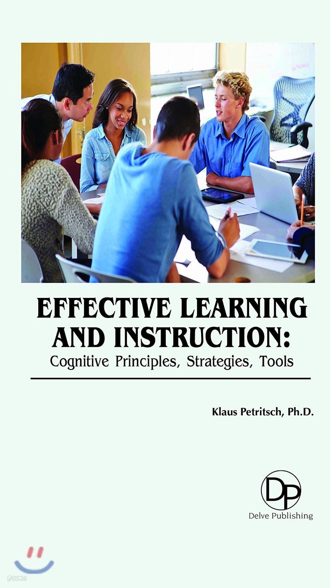 Effective Learning And Instruction ? Cognitive Principles, Strategies, Tools