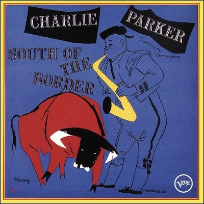 Charlie Parker (찰리 파커) - South Of The Border