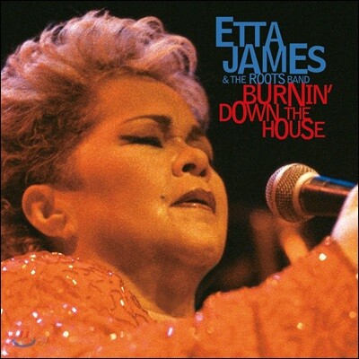 Etta James & The Roots Band (에타 제임스 & 더 루츠 밴드)  - Burnin' Down The House