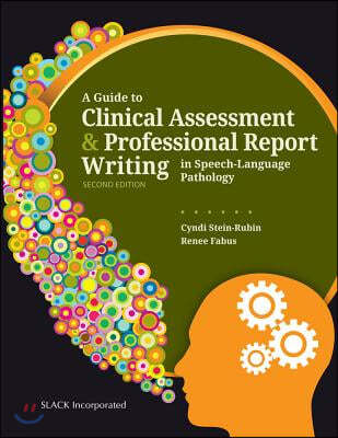 Guide to Clinical Assessment and Professional Report Writing in Speech-Language Pathology