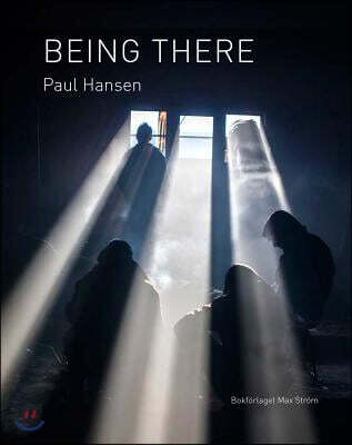 Paul Hansen: Being There