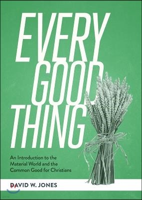 An Introduction to the Material World and the Comm on Good for Christians