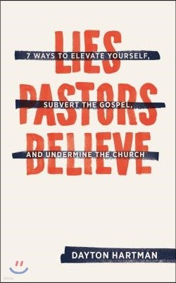 Lies Pastors Believe