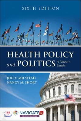 Health Policy and Politics: A Nurse's Guide: A Nurse's Guide