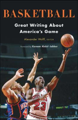 Basketball: Great Writing about America's Game: A Library of America Special Publication