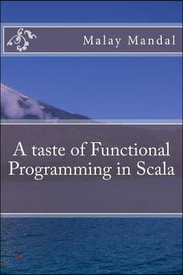 A Taste of Functional Programming in Scala