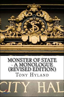 Monster of State: A Monologue