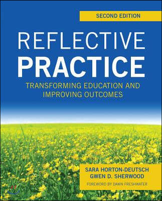 Reflective Practice, Second Edition: Transforming Education and Improving Outcomes