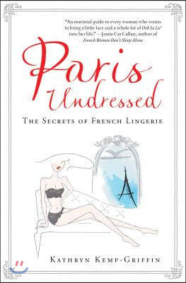Paris Undressed: The Secrets of French Lingerie
