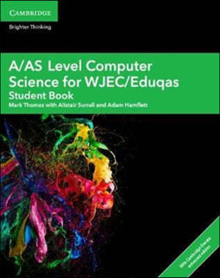 A/As Level Computer Science for Wjec/Eduqas Student Book with Cambridge Elevate Enhanced Edition (2 Years)