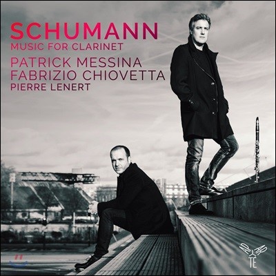 Patrick Messina / Fabrizio Chiovetta : Ŭ󸮳   - Ʈ ޽ó, ĺ긮 ŰŸ (Schumann: Music for Clarinet)