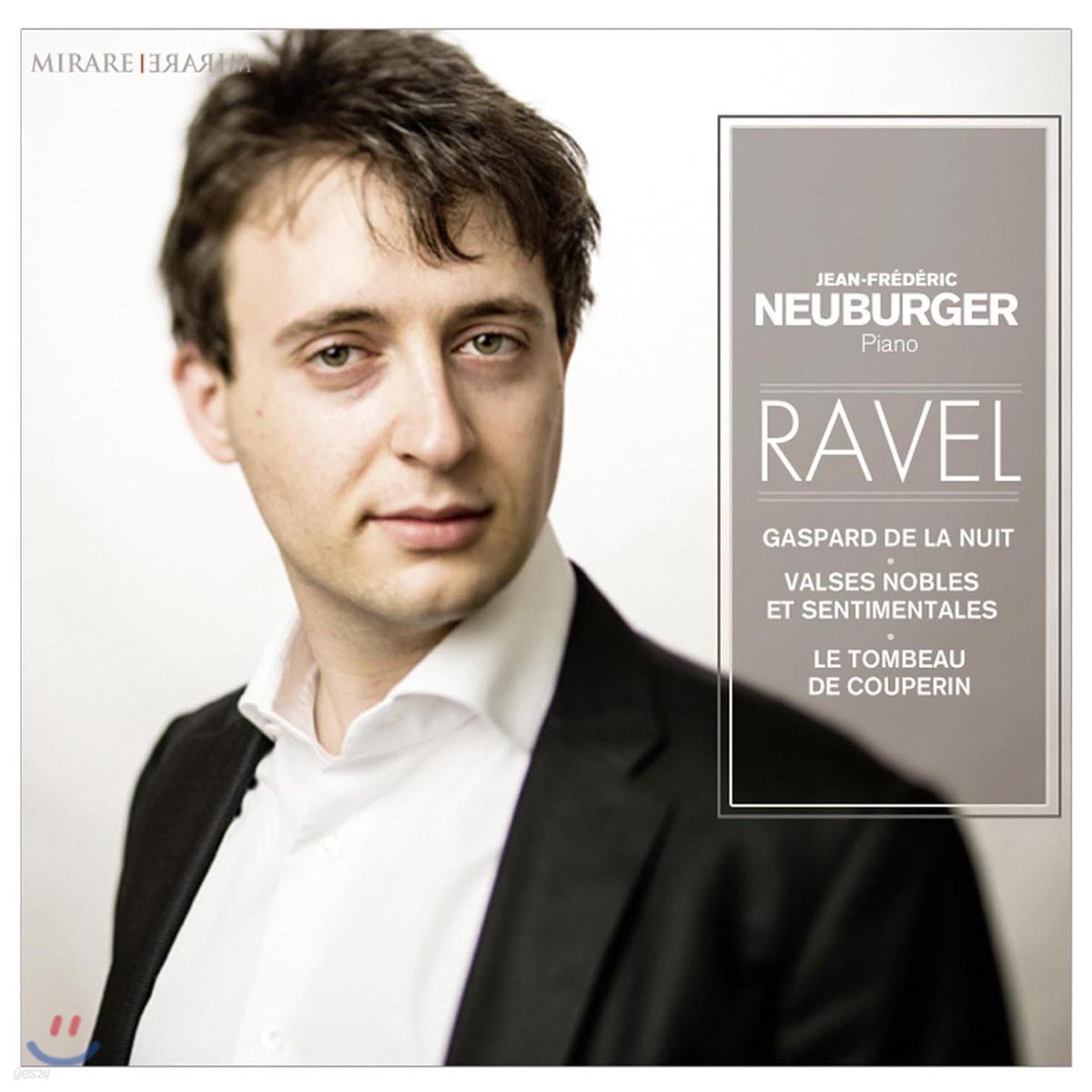 Jean-Frederic Neuburger 라벨: 밤의 가스파르, 우아하고 감상적인 왈츠, 쿠프랭의 무덤 - 장-프레데릭 노이부르거 (Ravel: Gaspard de la Nuit, Valses Nobles et Sentimentales, Le Tombeau de Couperin)