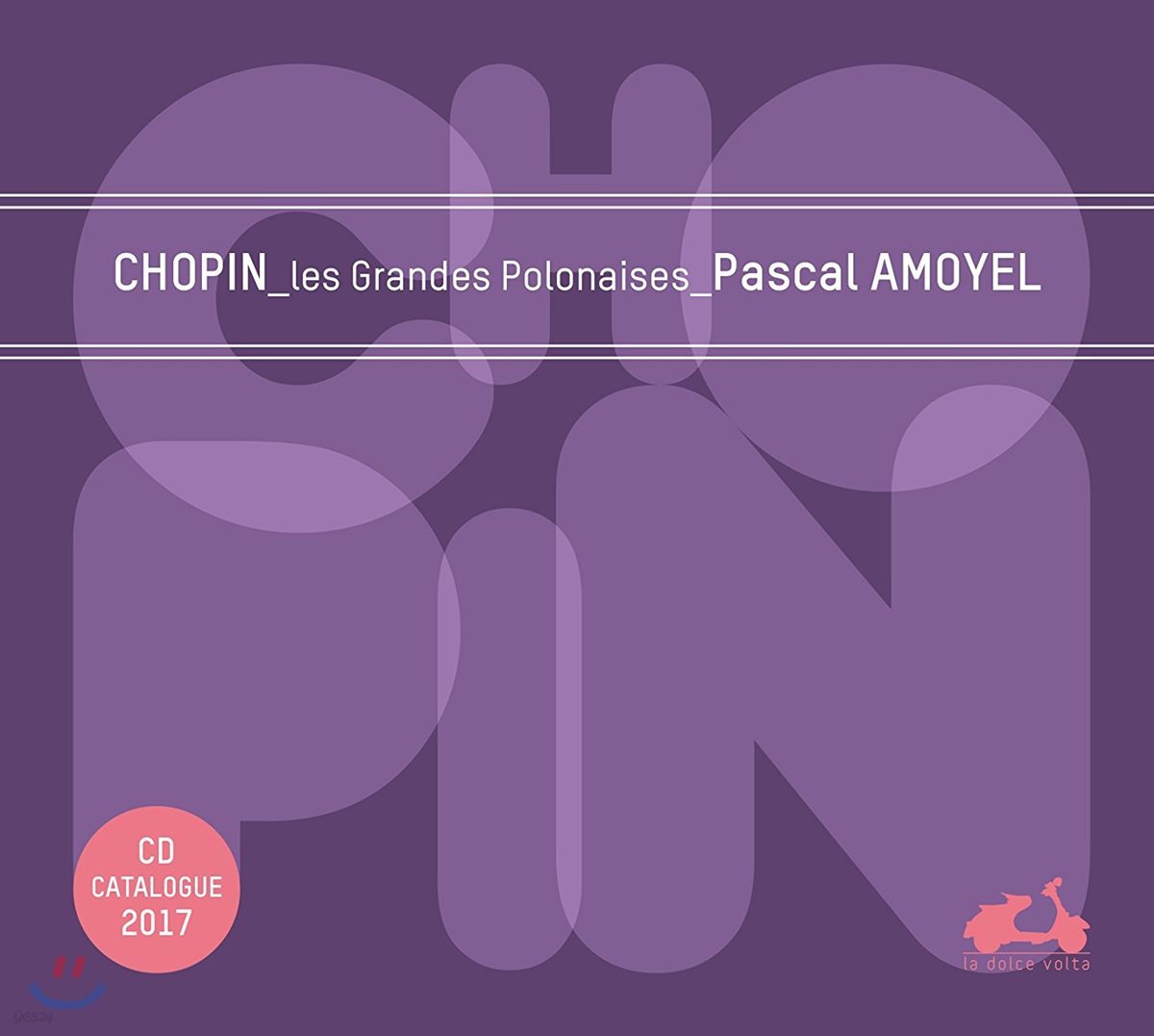 Pascal Amoyel 쇼팽: 대폴로네이즈, 환상 폴로네이즈 - 파스칼 아모옐 (Chopin: Les Grandes Polonaises Op.26, Op.40 & Op.44, Polonaise-Fantaisie Op.61)