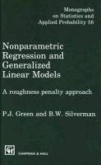 Nonparametric Regression and Generalized Linear Models: A roughness penalty approach (Hardcover)